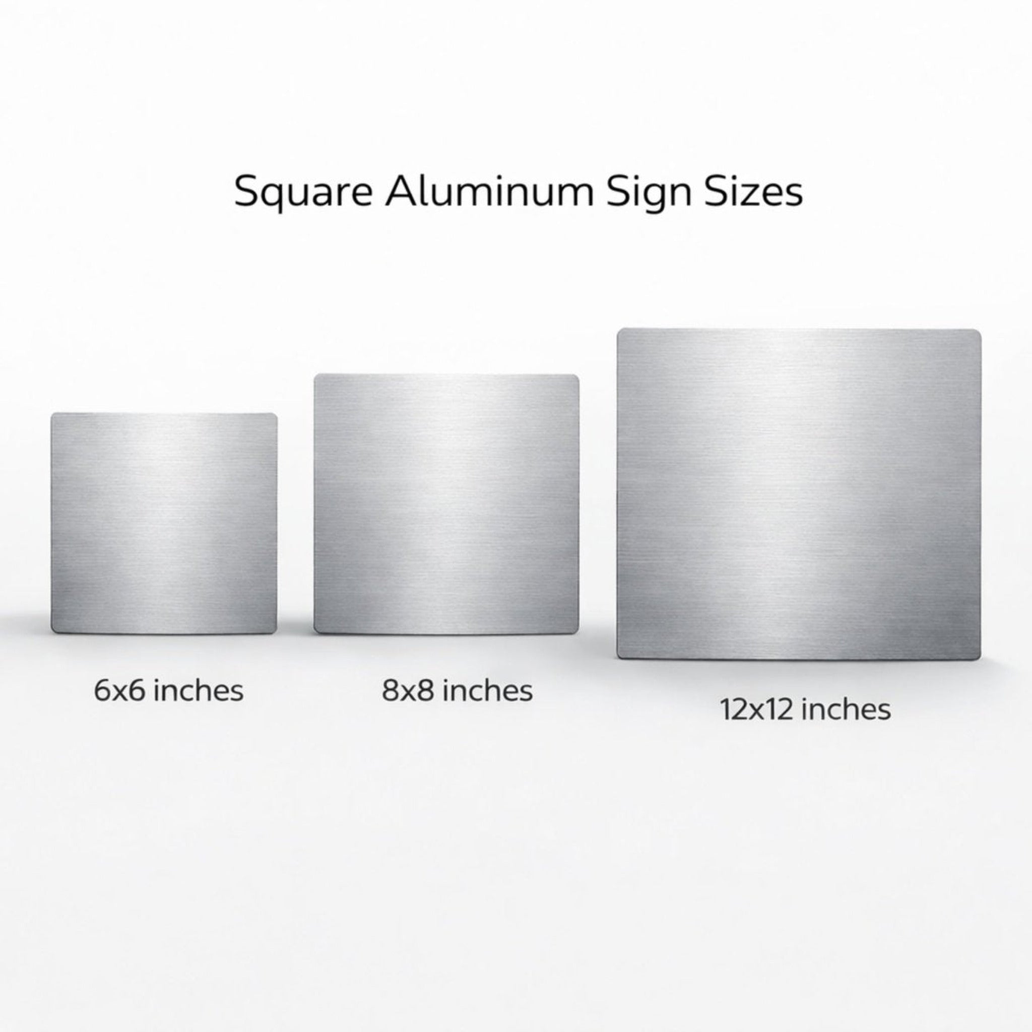three different sizes of square aluminum sign sizes, ranging from 6x6 inches to 12x12 inches.