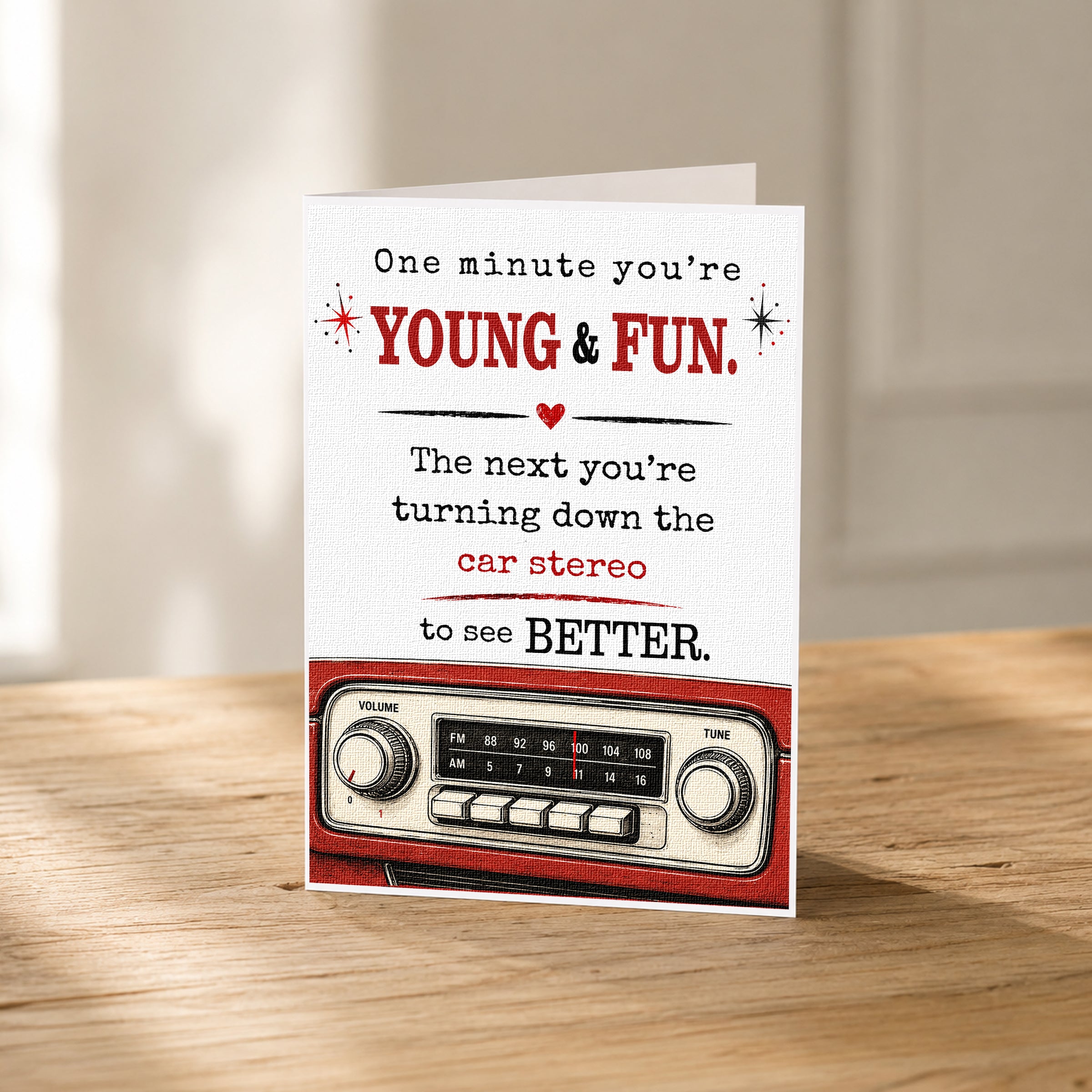 a vintage-style radio with a humorous caption that reads "One minute you're YOUNG & FUN. The next you're turning down the car stereo to see BETTER."