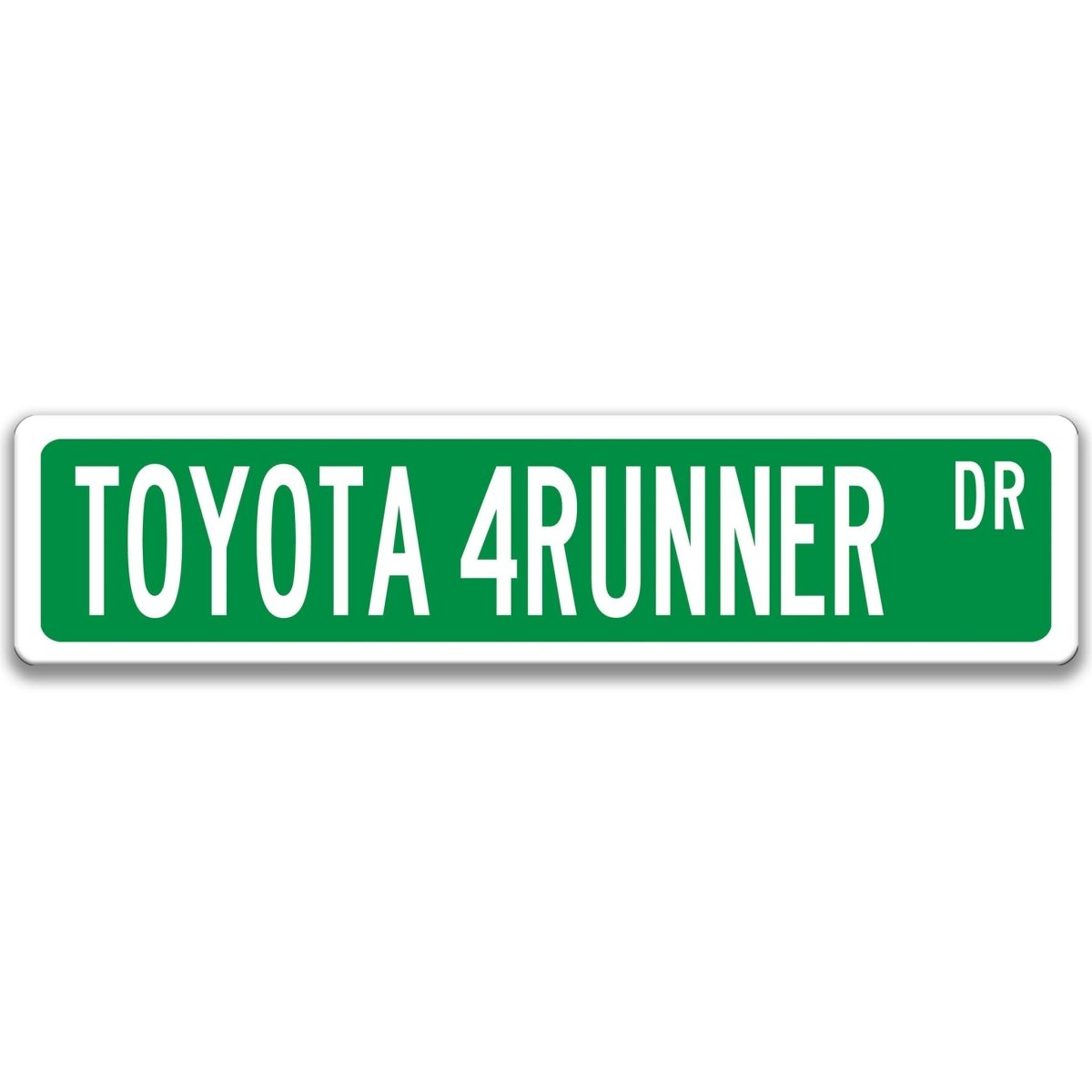 Green Toyota 4Runner DR aluminum street sign with white lettering