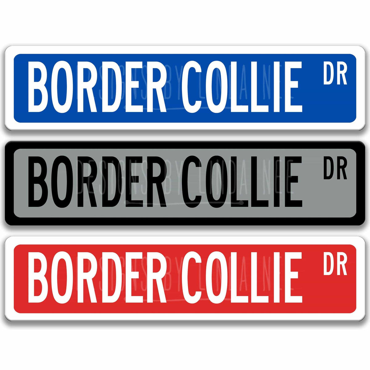 Border Collie DR street name sign shown in three aluminum color options