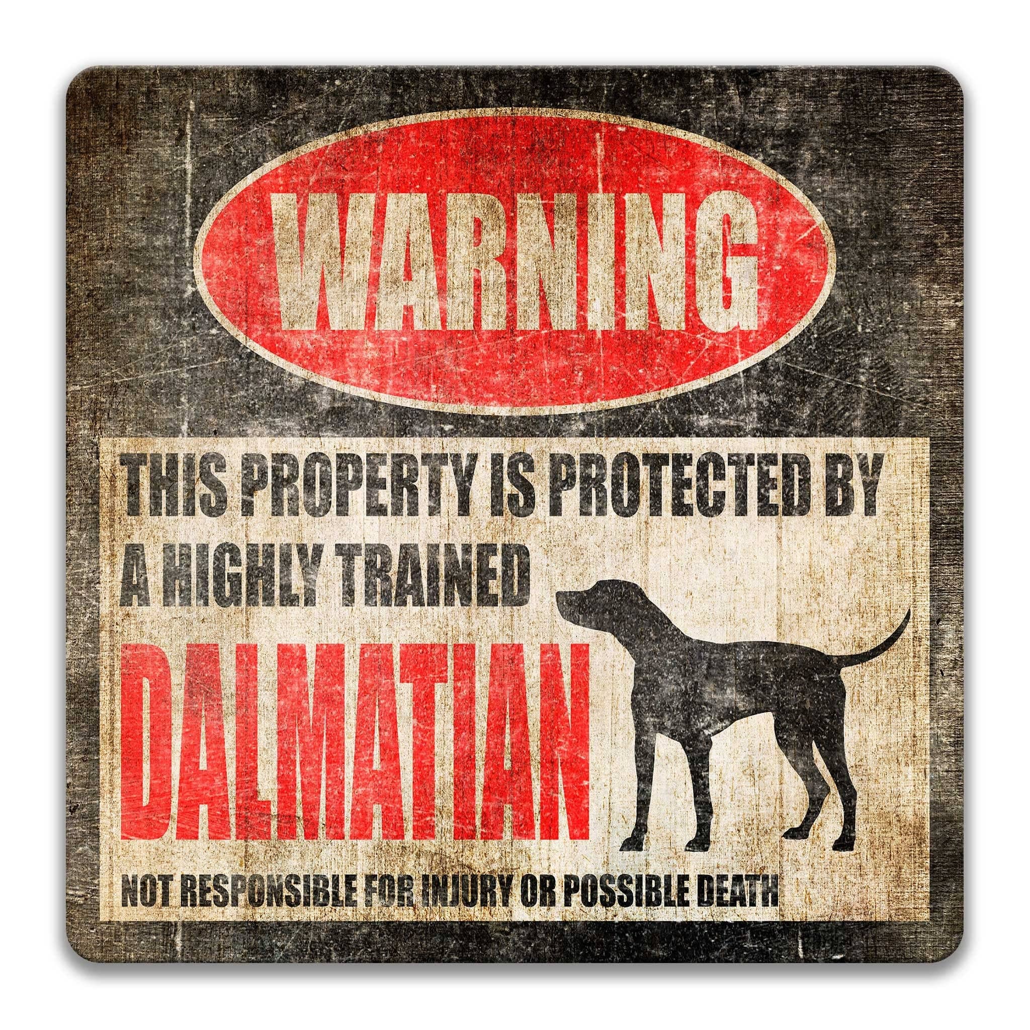 The image is a warning sign that states "This property is protected by a highly trained Dalmatian" and warns that it is not responsible for injury or possible death.