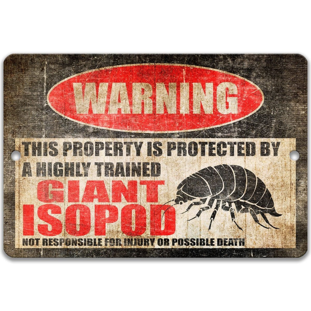Giant Isopod warning sign, red WARNING oval, this property is protected by a highly trained Giant Isopod, with giant isopod silhouette