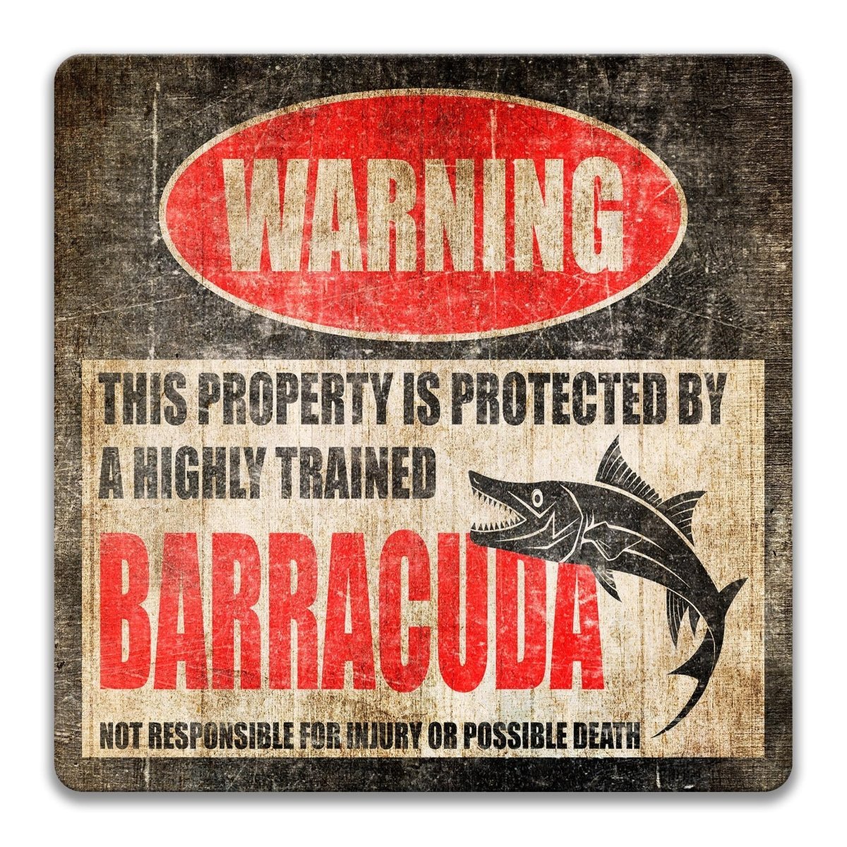 Barracuda property warning sign, novelty Barracuda-owner gag, highly trained Barracuda joke with barracuda silhouette