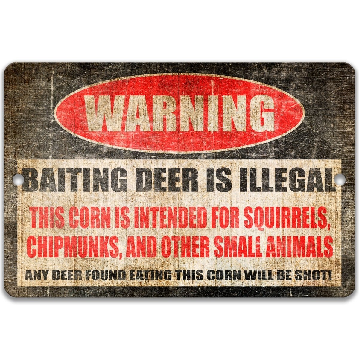 Baiting deer is illegal sign, red WARNING oval, 'this corn is intended for squirrels, chipmunks, and other small animals, any deer found eating this corn will be shot'