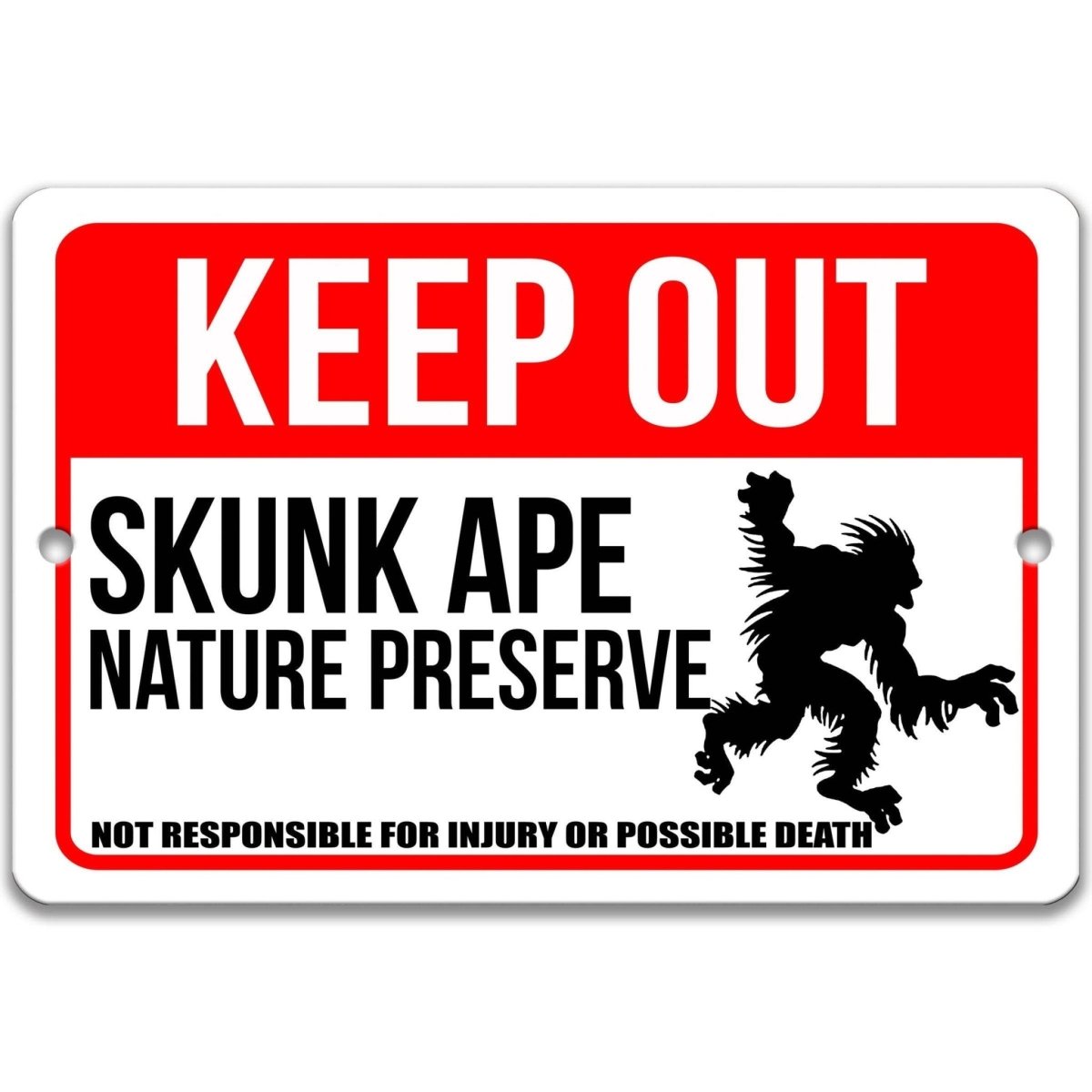 Skunk Ape Keep Out Property Metal Sign