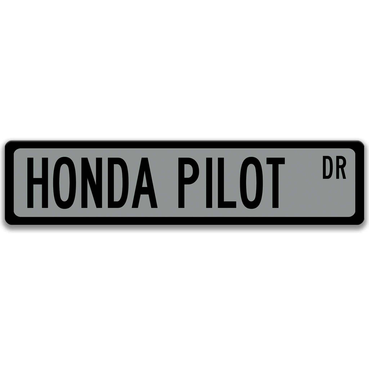 Gray Honda Pilot DR aluminum street sign with black lettering