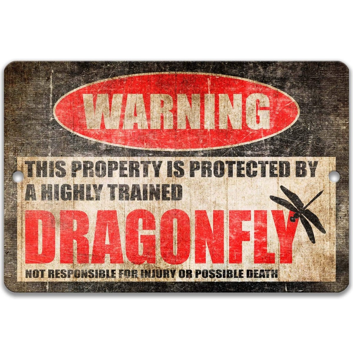 Dragonfly warning sign, distressed metal, property protected by a highly trained dragonfly, with winged dragonfly silhouette