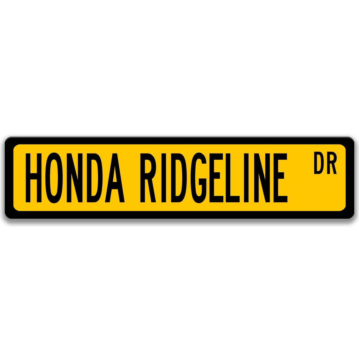 Yellow Honda Ridgeline DR aluminum street sign with black lettering