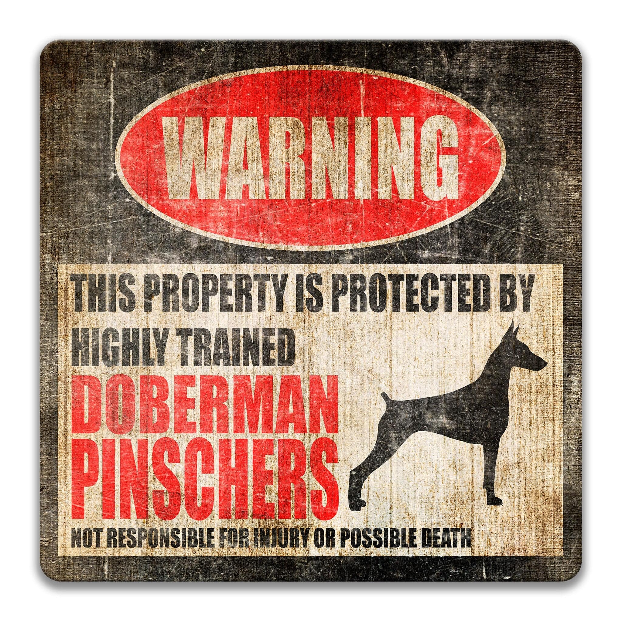 The image is a warning sign that states "This property is protected by highly trained Doberman Pinschers. Not responsible for injury or possible death."