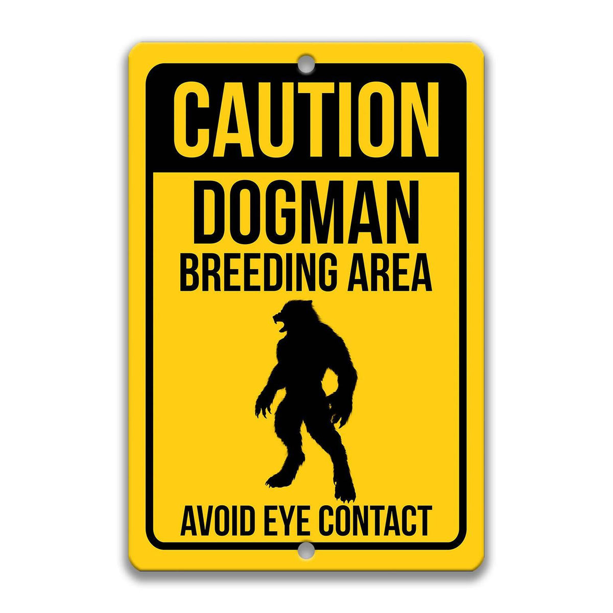 Dogman caution metal sign, distressed weathered yellow finish, caution breeding area avoid eye contact with Dogman silhouette