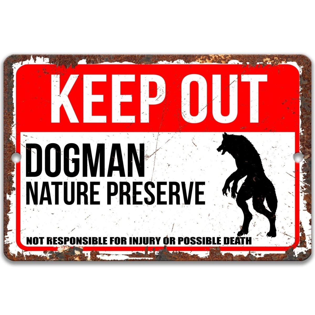 Dogman keep out sign, clean red and white finish, keep out nature preserve not responsible for injury or possible death