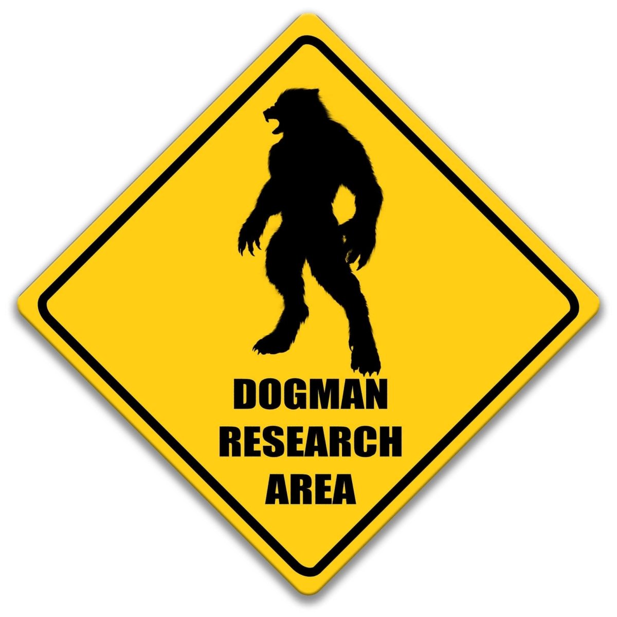 Dogman research area sign, yellow diamond finish, dog-headed humanoid silhouette with DOGMAN RESEARCH AREA text