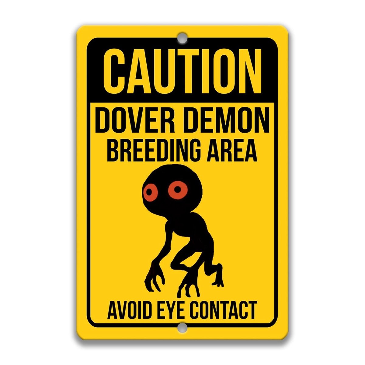 Caution Dover Demon Breeding Area metal sign, clean yellow and black finish, large-headed orange-eyed creature silhouette