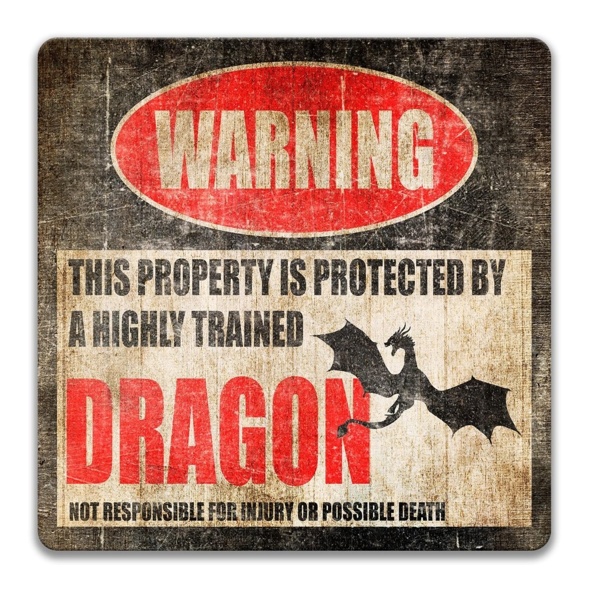 Square Dragon warning sign, weathered aged finish, highly trained Dragon joke with winged dragon silhouette