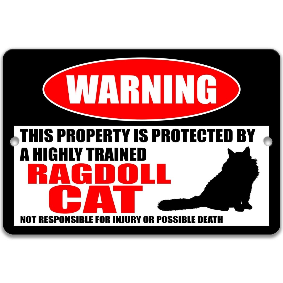 Ragdoll Cat warning metal sign, Ragdoll cat silhouette beside bold red WARNING lettering, 'not responsible for injury or possible death'