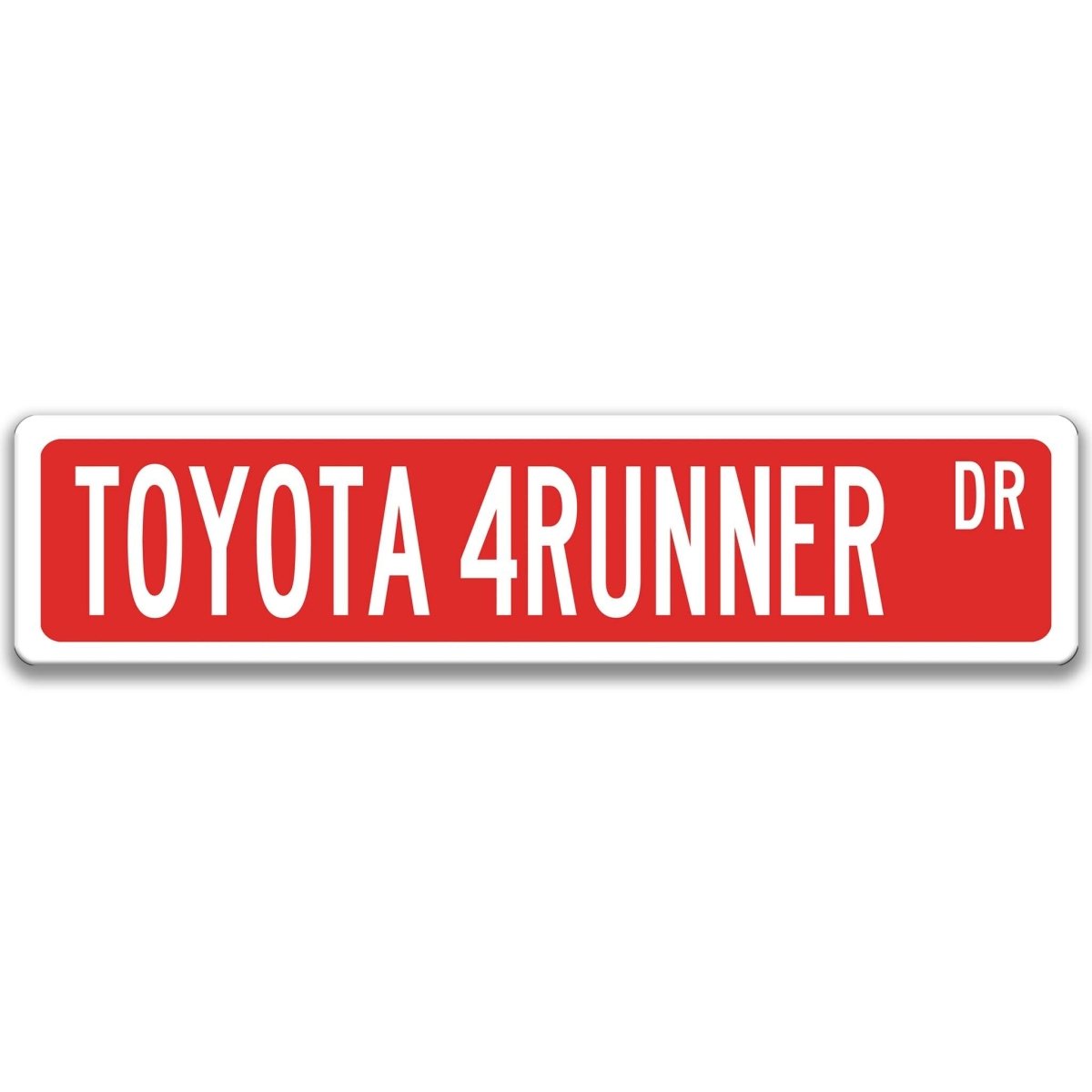 Red Toyota 4Runner DR aluminum street sign with white lettering