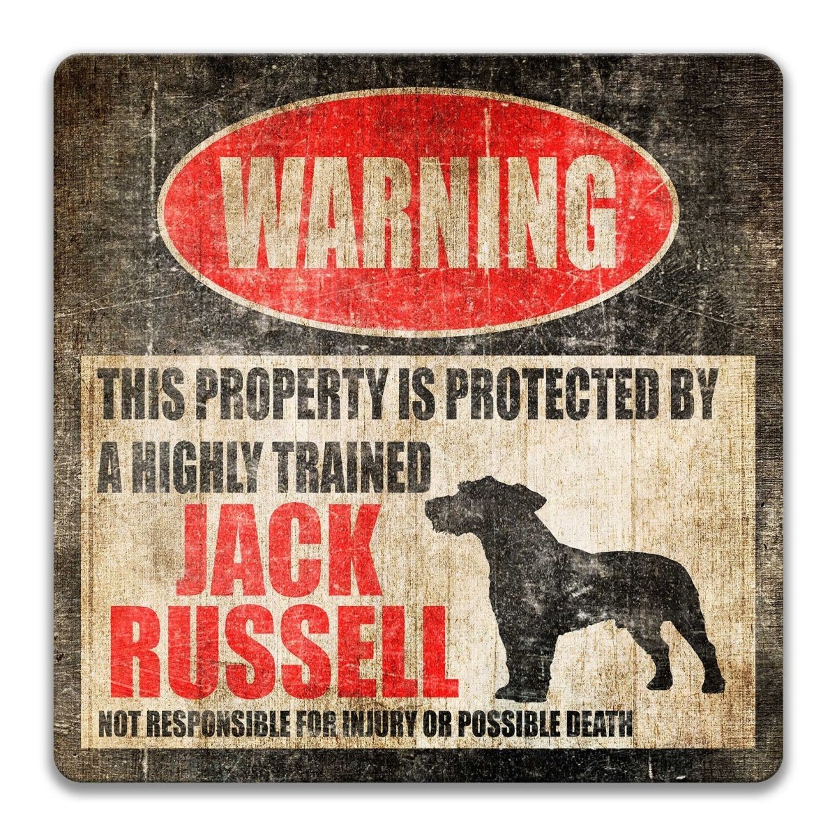 Jack Russell property warning sign, novelty Jack Russell-owner gag, highly trained Jack Russell joke with Jack Russell Terrier dog silhouette