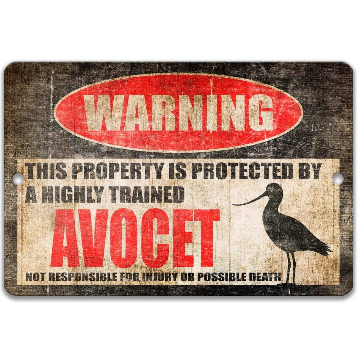 Avocet bird warning sign, distressed metal, property protected by a highly trained avocet, with upturned-bill avocet silhouette