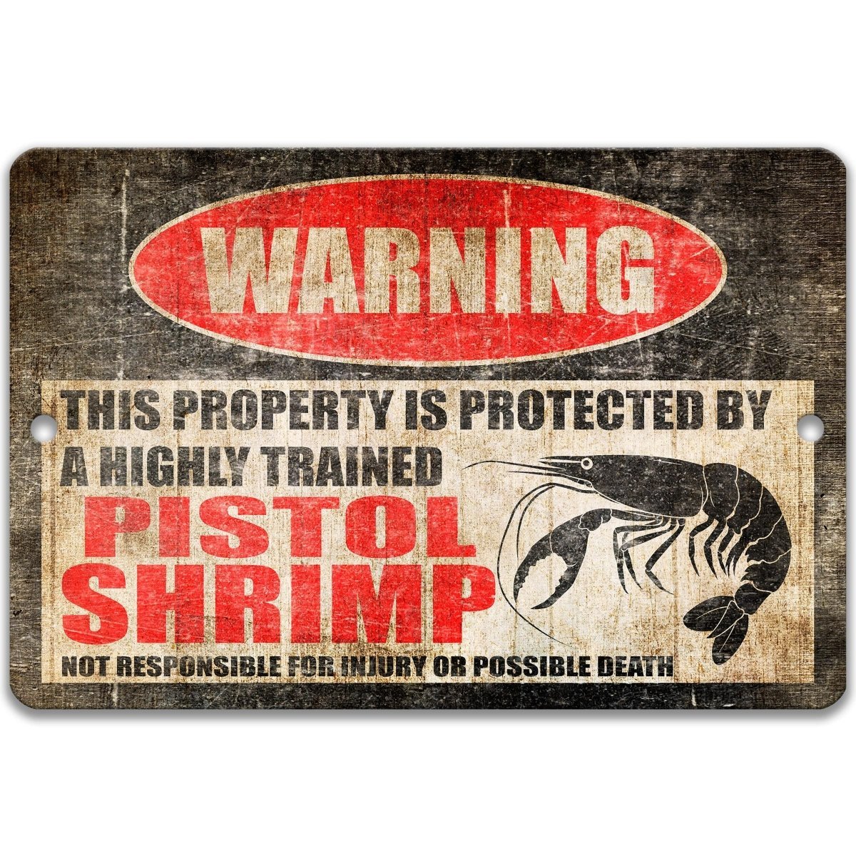 Pistol Shrimp warning sign, red WARNING oval, this property is protected by a highly trained Pistol Shrimp, with pistol shrimp silhouette
