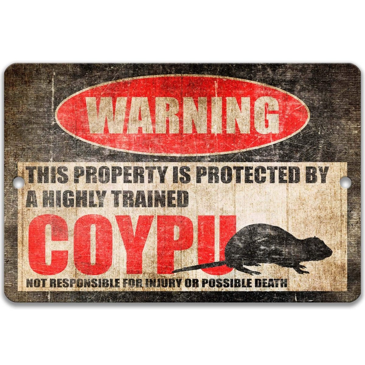 Coypu warning sign, distressed metal, property protected by a highly trained coypu, with coypu silhouette