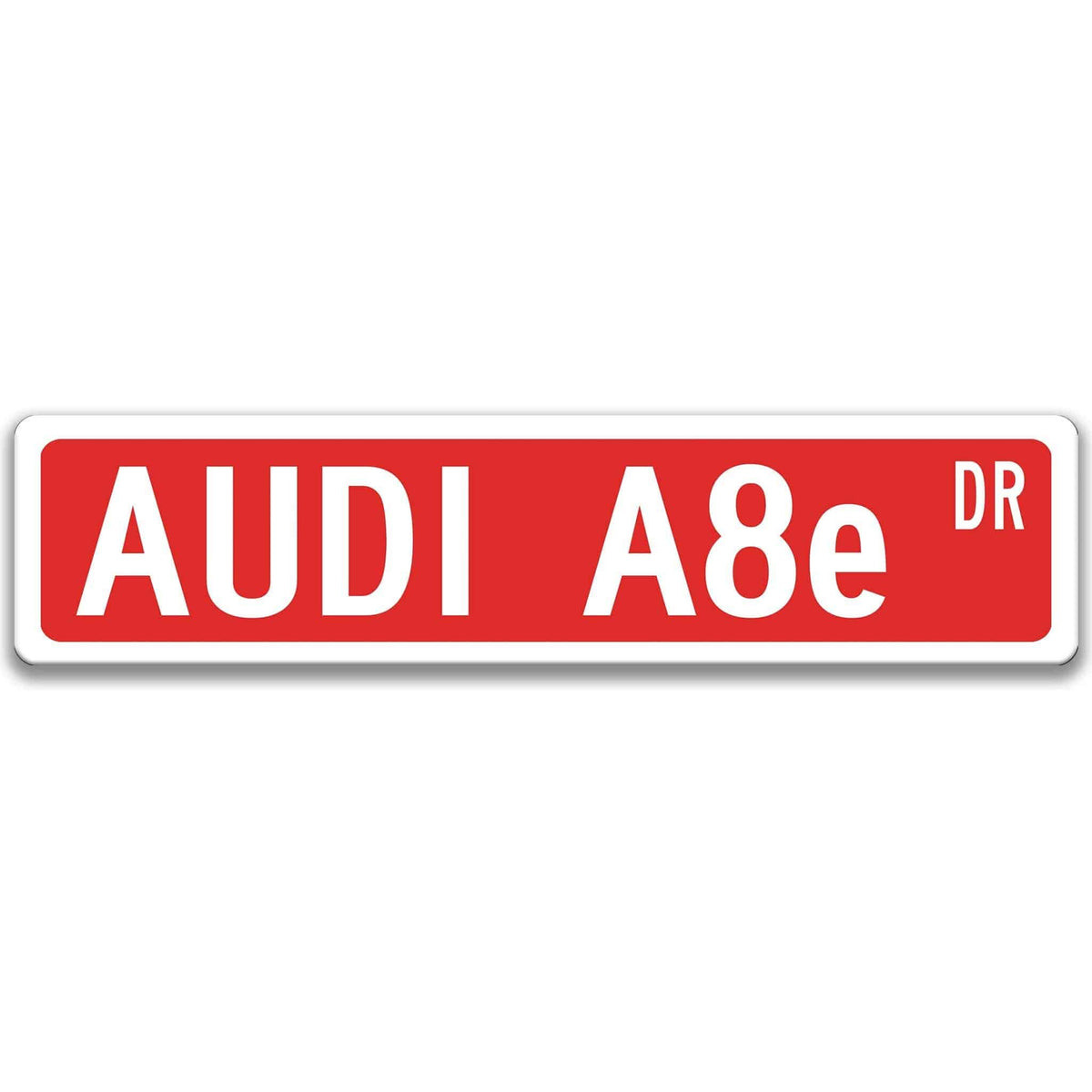 Red Audi A8 e-tron DR aluminum street sign with white lettering