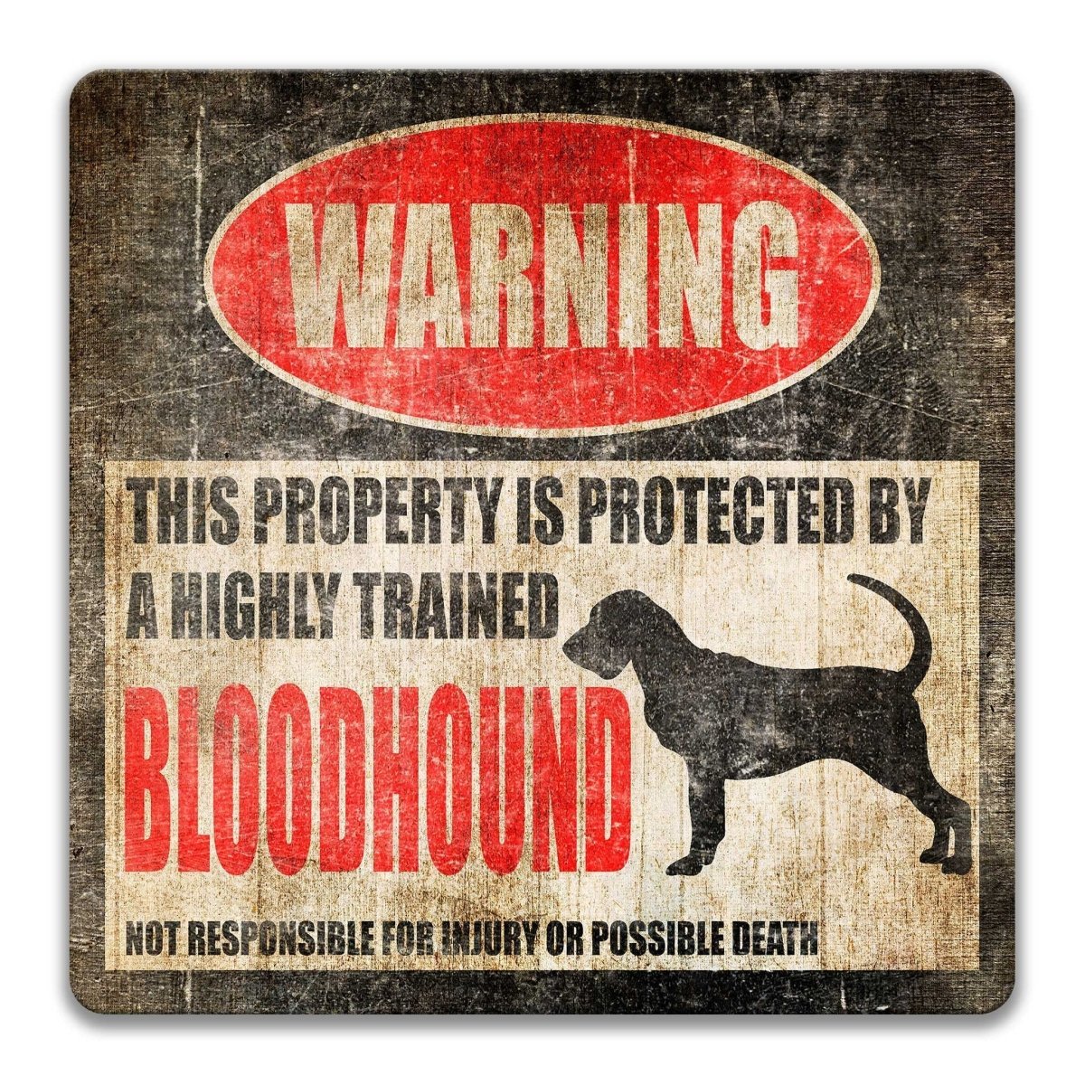 Bloodhound property warning sign, novelty Bloodhound-owner gag, highly trained Bloodhound joke with Bloodhound dog silhouette