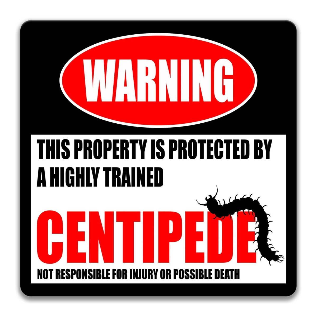 Square centipede warning metal sign, black background with red WARNING banner and centipede silhouette