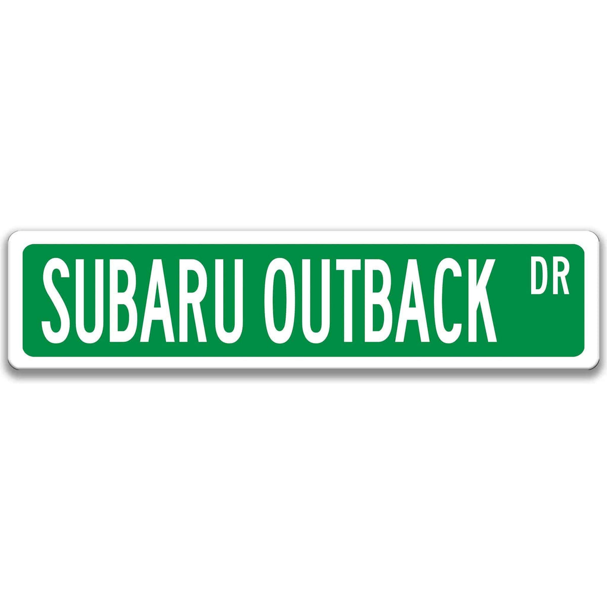 Green Subaru Outback DR aluminum street sign with white lettering