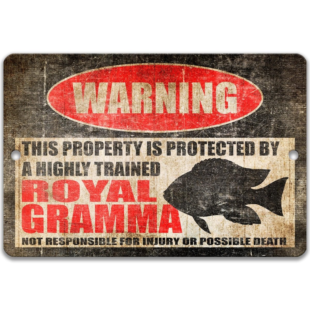 Highly Trained royal gramma fish metal warning sign stating the property is protected and not responsible for injury or death