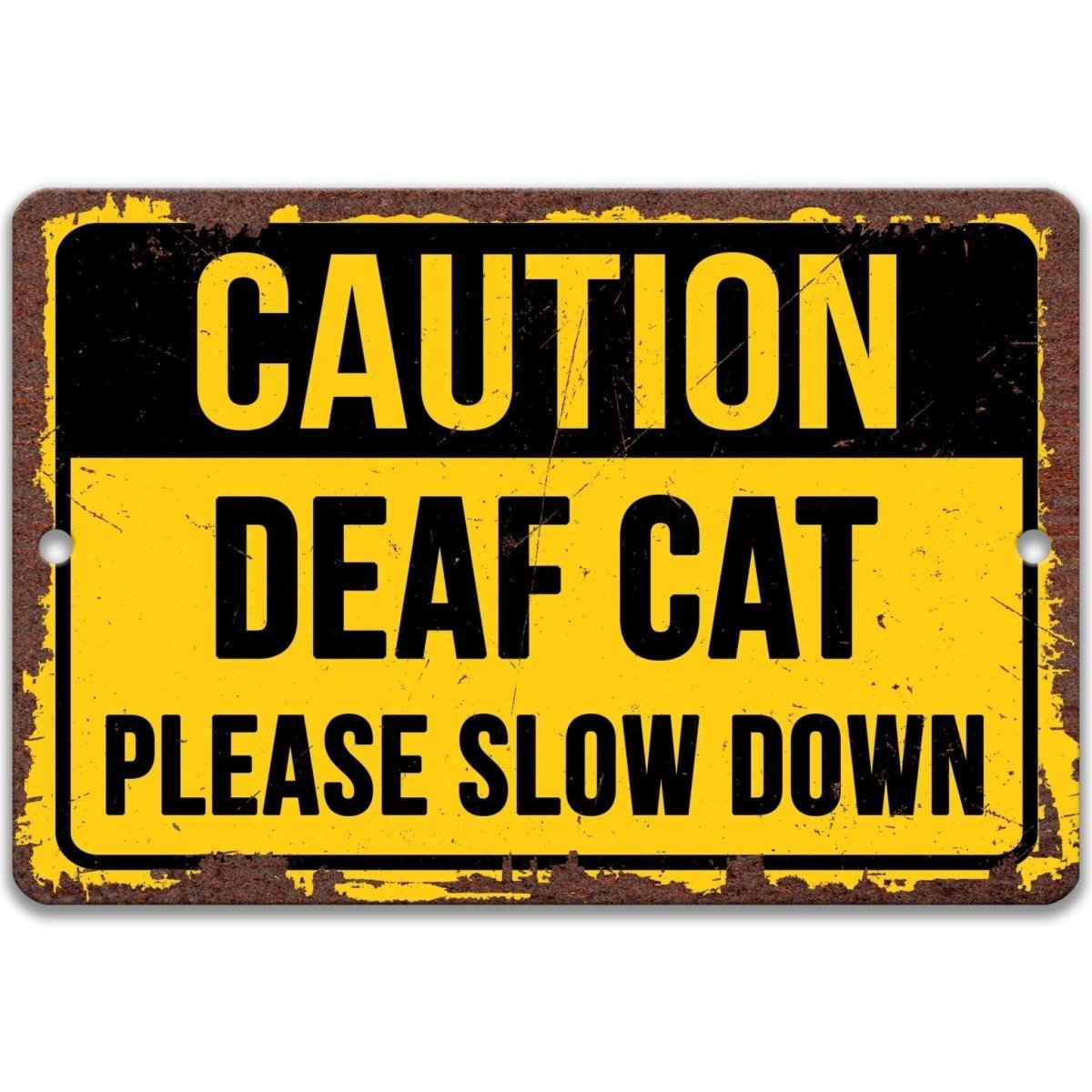 Caution Deaf Cat Property Metal Sign