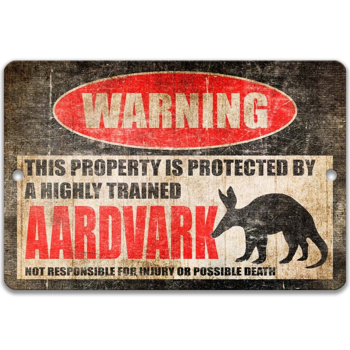 Highly trained aardvark warning sign, distressed metal, property protected by an aardvark, with long-snouted aardvark silhouette