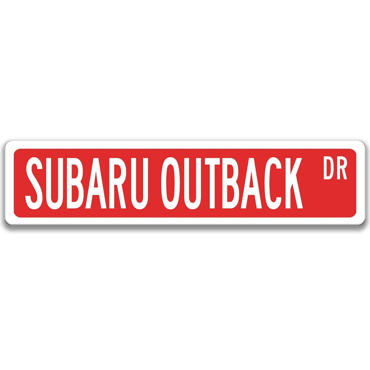 Red Subaru Outback DR aluminum street sign with white lettering