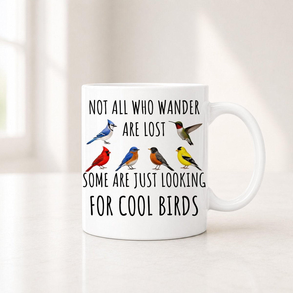 11 oz white mug ending Some Are Just Looking for Cool Birds, with six colorful backyard birds in a row