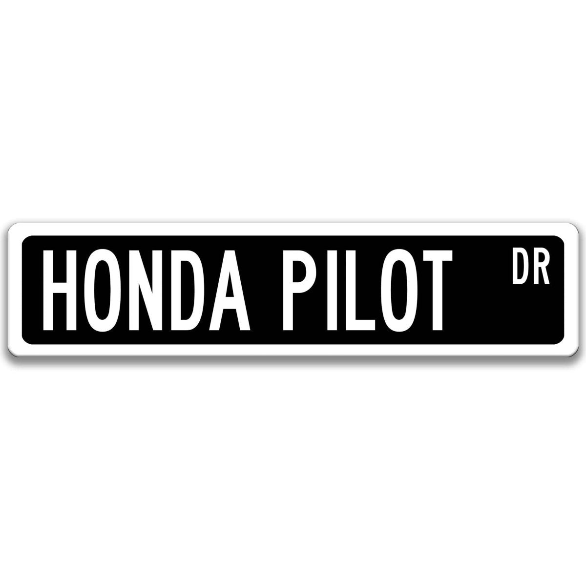 Black Honda Pilot DR aluminum street sign with white lettering