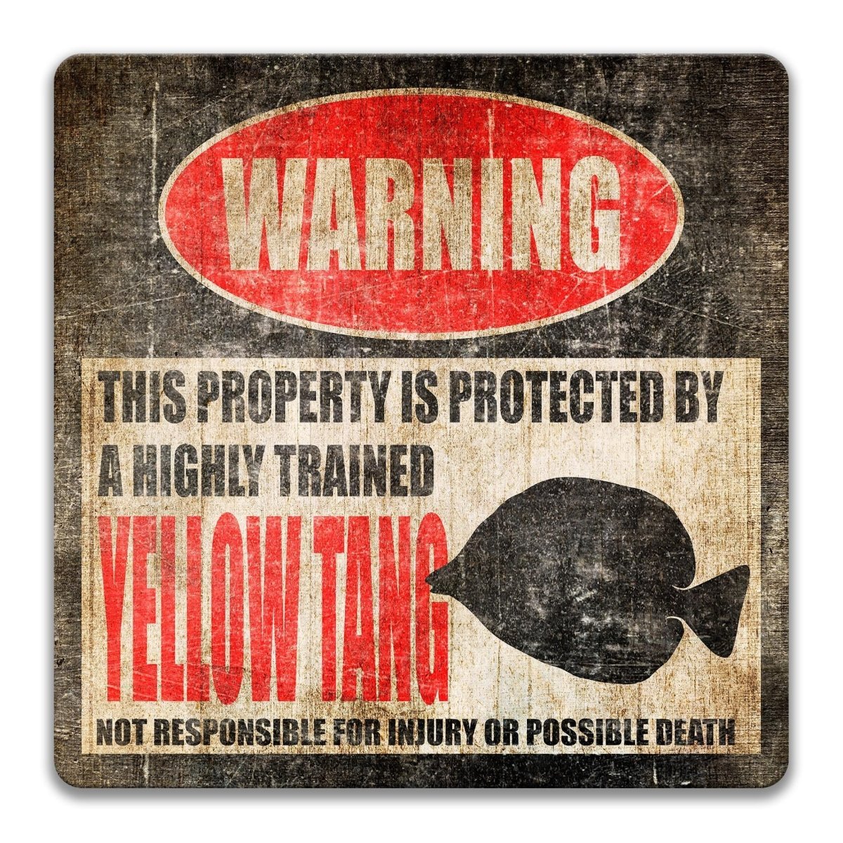 a warning sign that states "This property is protected by a highly trained yellow tang. Yellow tangs are not responsible for injury or possible death."