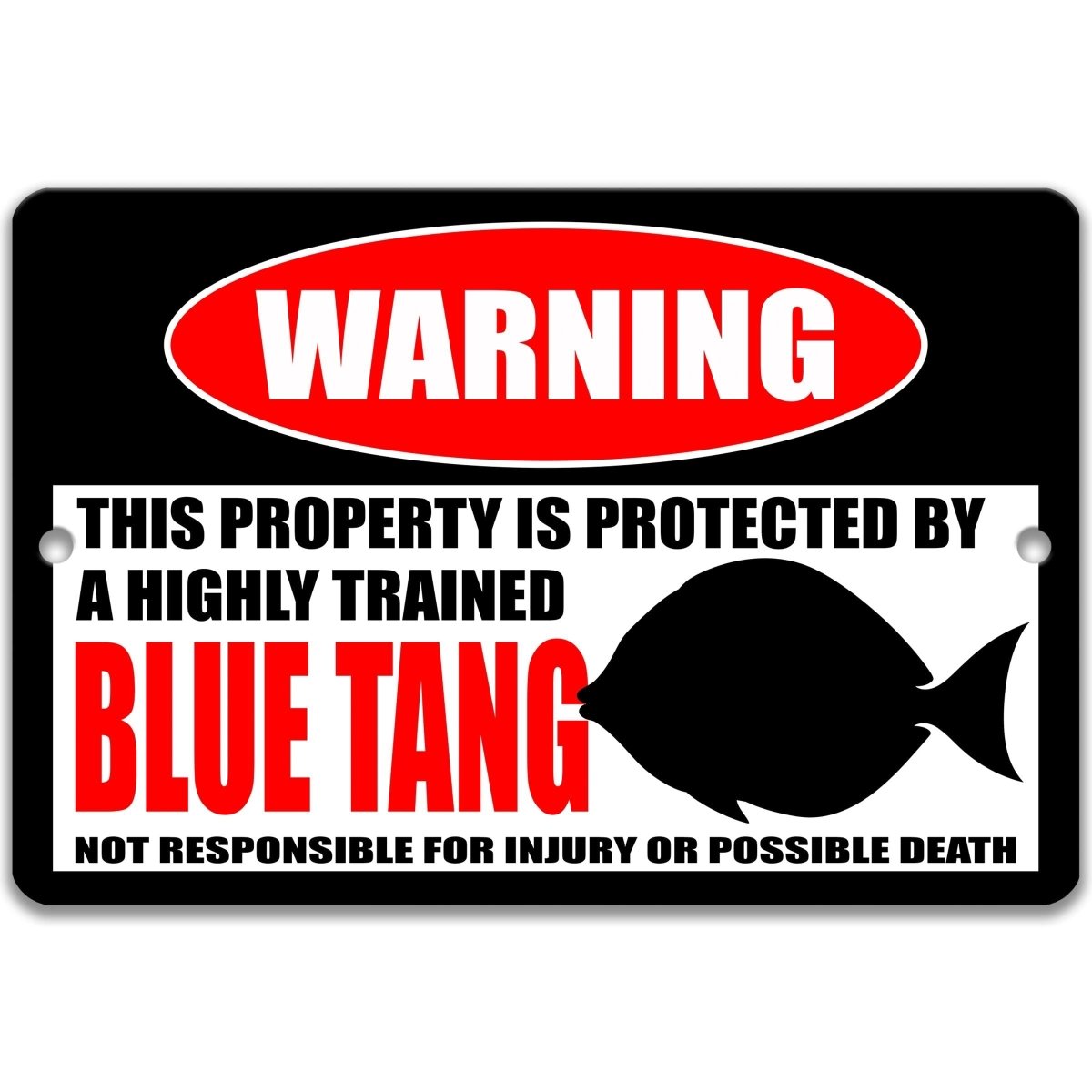 a warning sign that says "This property is protected by a highly trained Blue tang. Not responsible for injury or possible death."
