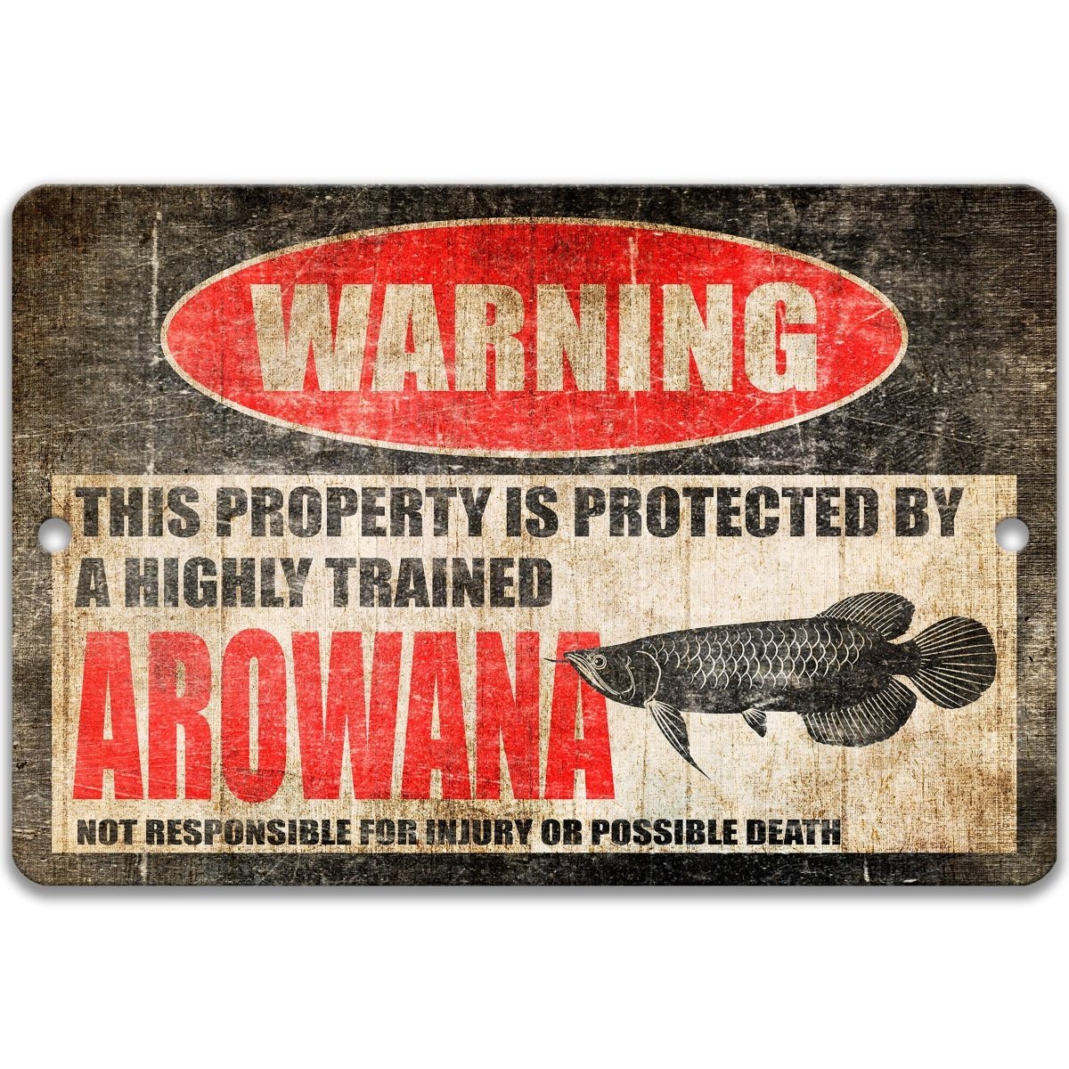 a warning sign that says "WARNING THIS PROPERTY IS PROTECTED BY A HIGHLY TRAINED AROWANA".