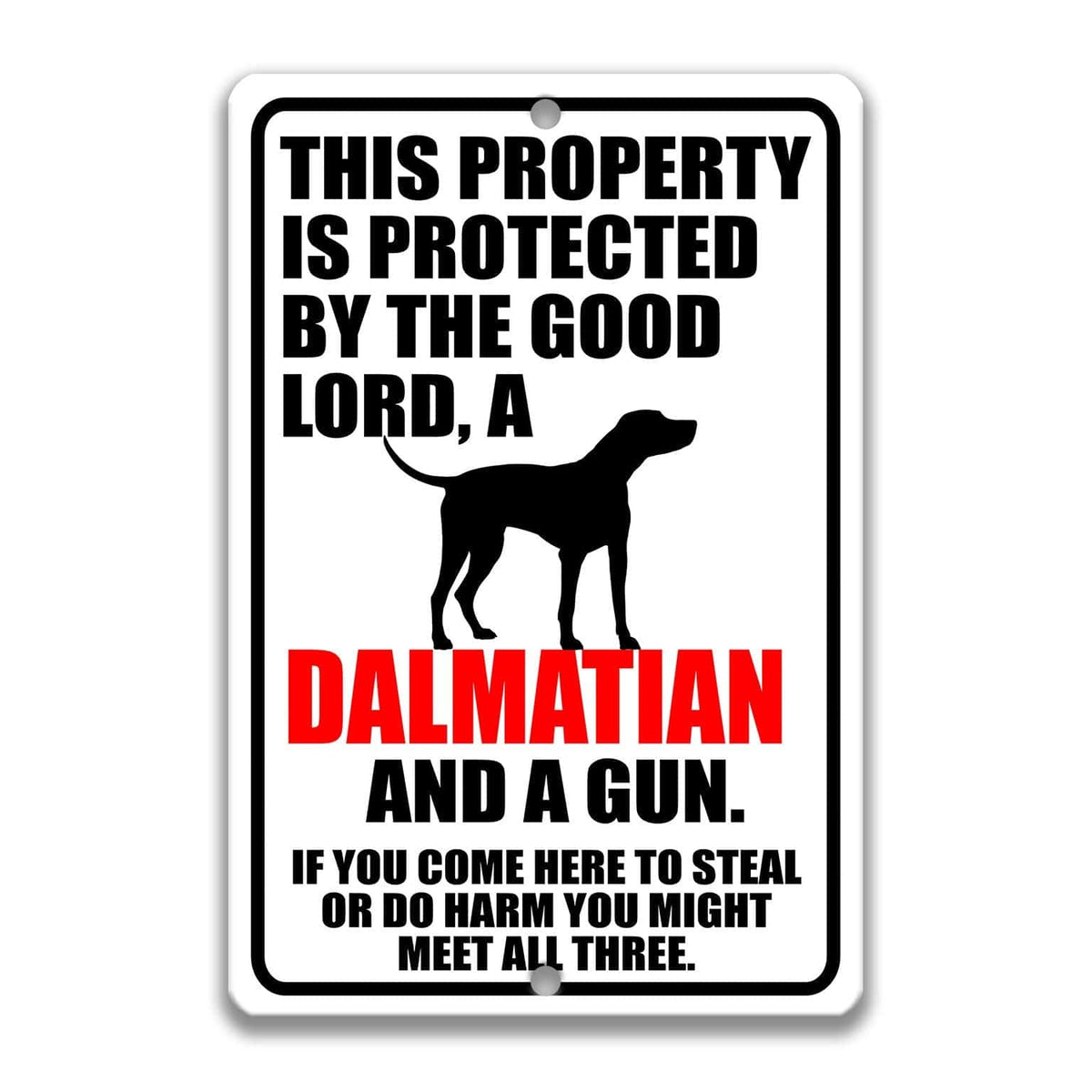 a sign with a warning message about a Dalmatian and a gun.