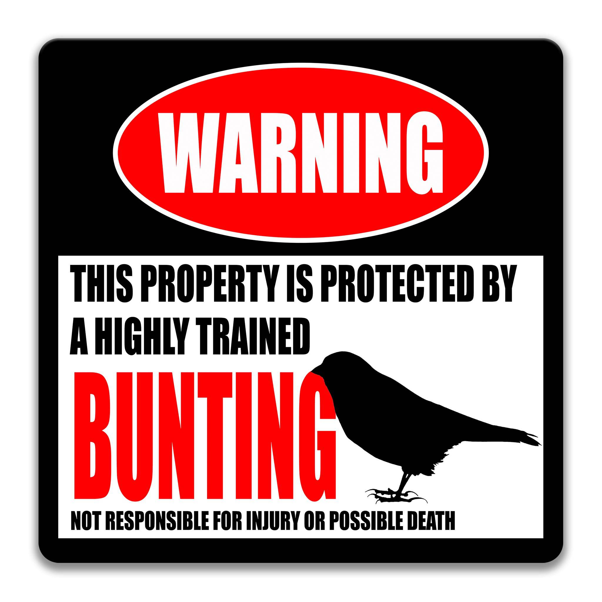 Bunting Bird Warning Sign#Designs by Linda Nee