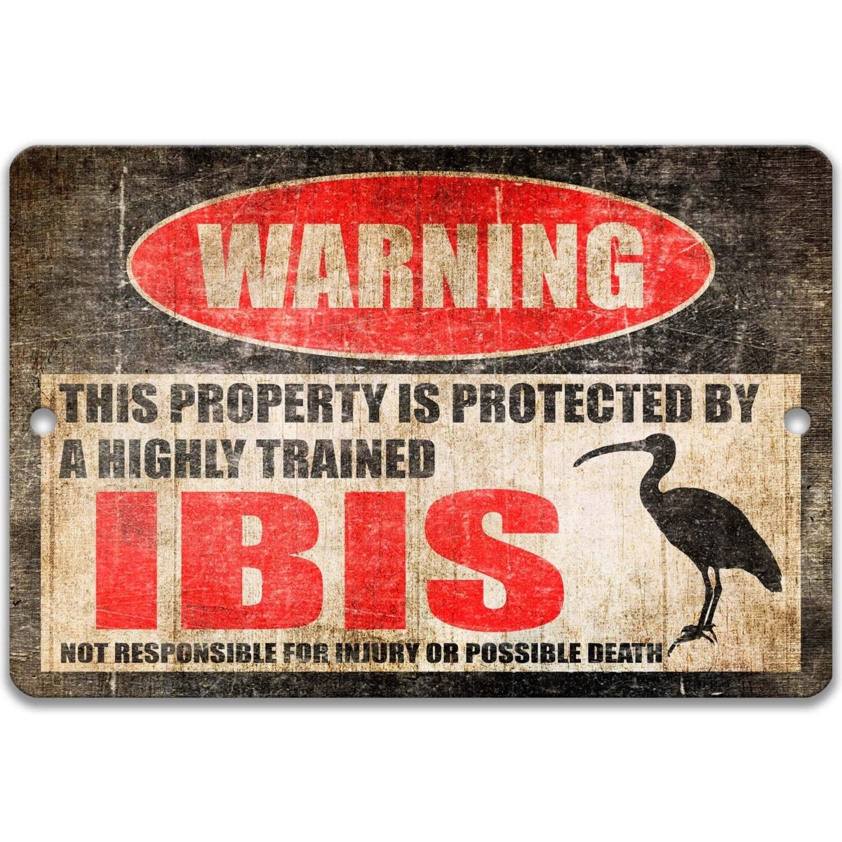 Ibis warning sign, weathered aged finish, highly trained ibis joke with curved-bill ibis silhouette