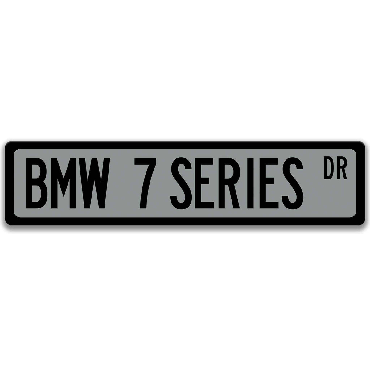 Gray BMW 7 Series DR aluminum street sign with black lettering