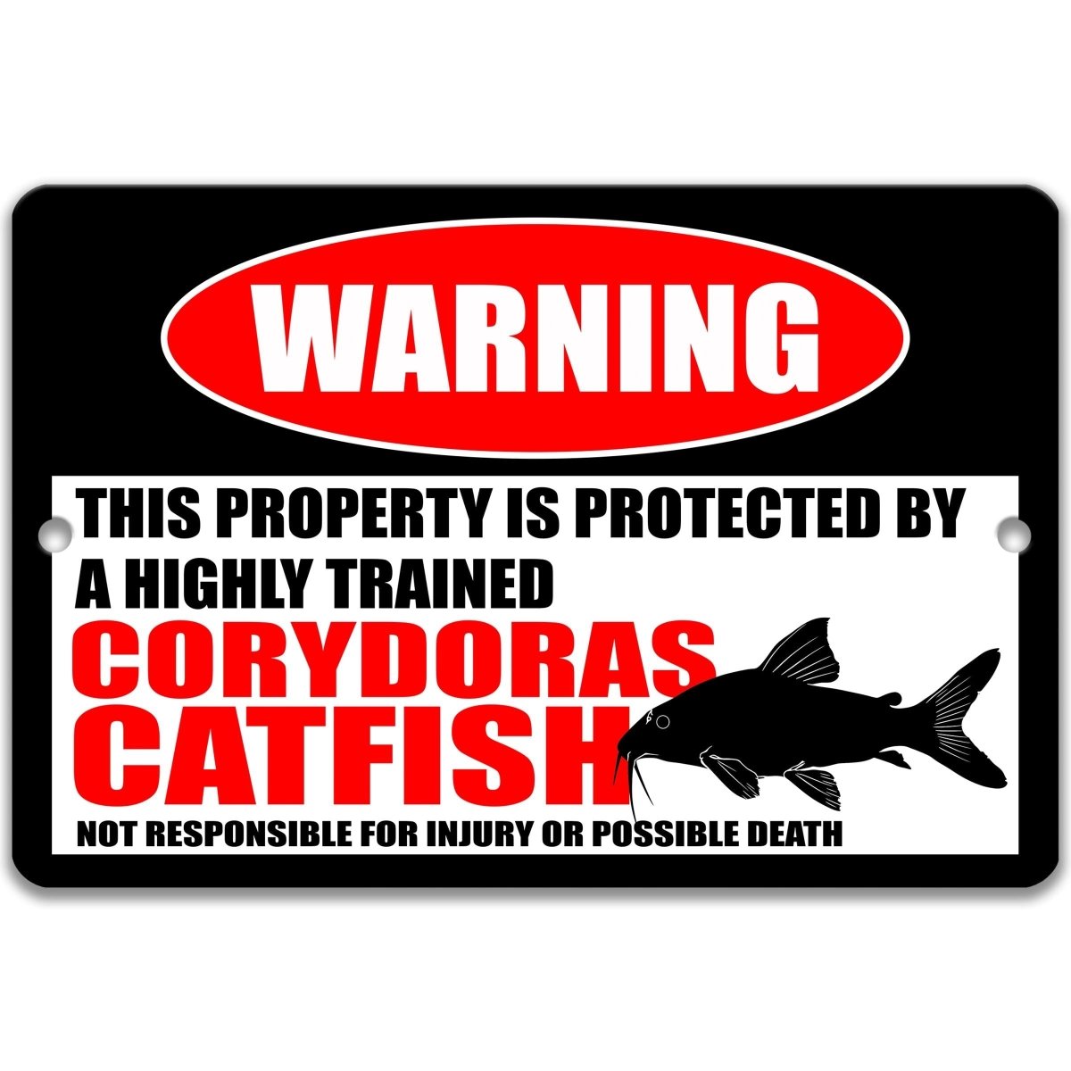 Corydoras warning metal sign, corydoras catfish silhouette beside bold red WARNING lettering, 'not responsible for injury or possible death'