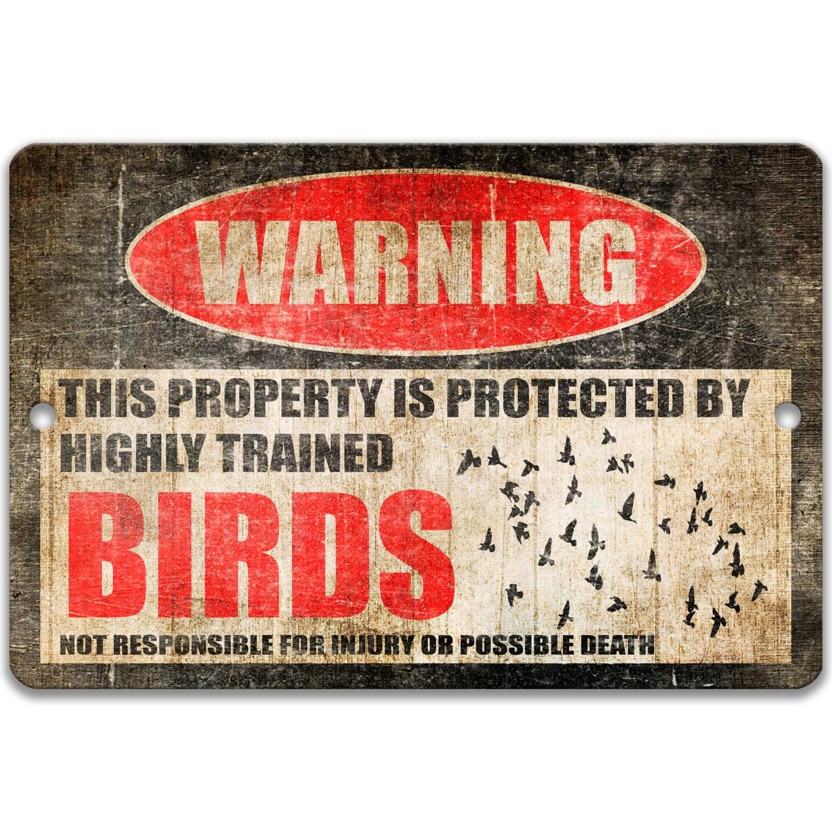 Birds no trespassing sign, distressed metal, property protected by highly trained birds, with flock silhouette