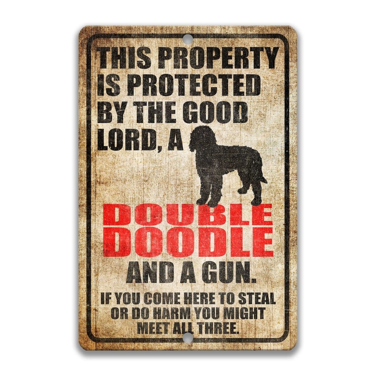 The image is a sign with a warning message about the property being protected by the good Lord, a double doodle, and a gun.