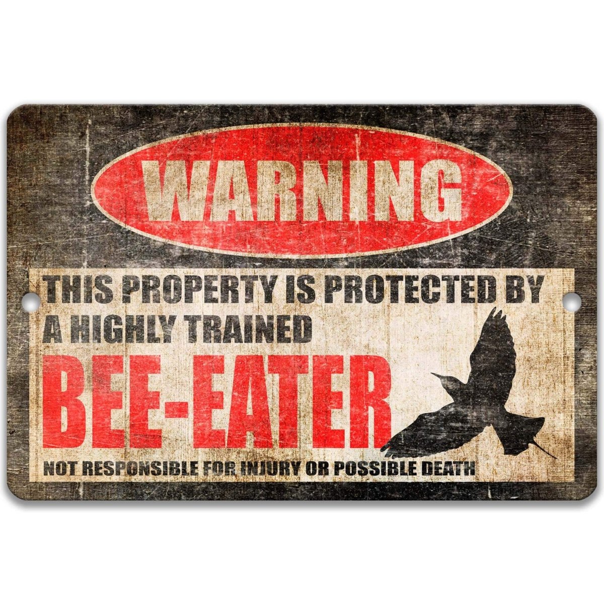 Funny bee-eater warning sign, distressed metal, property protected by a highly trained bee-eater, with bee-eater bird in flight silhouette
