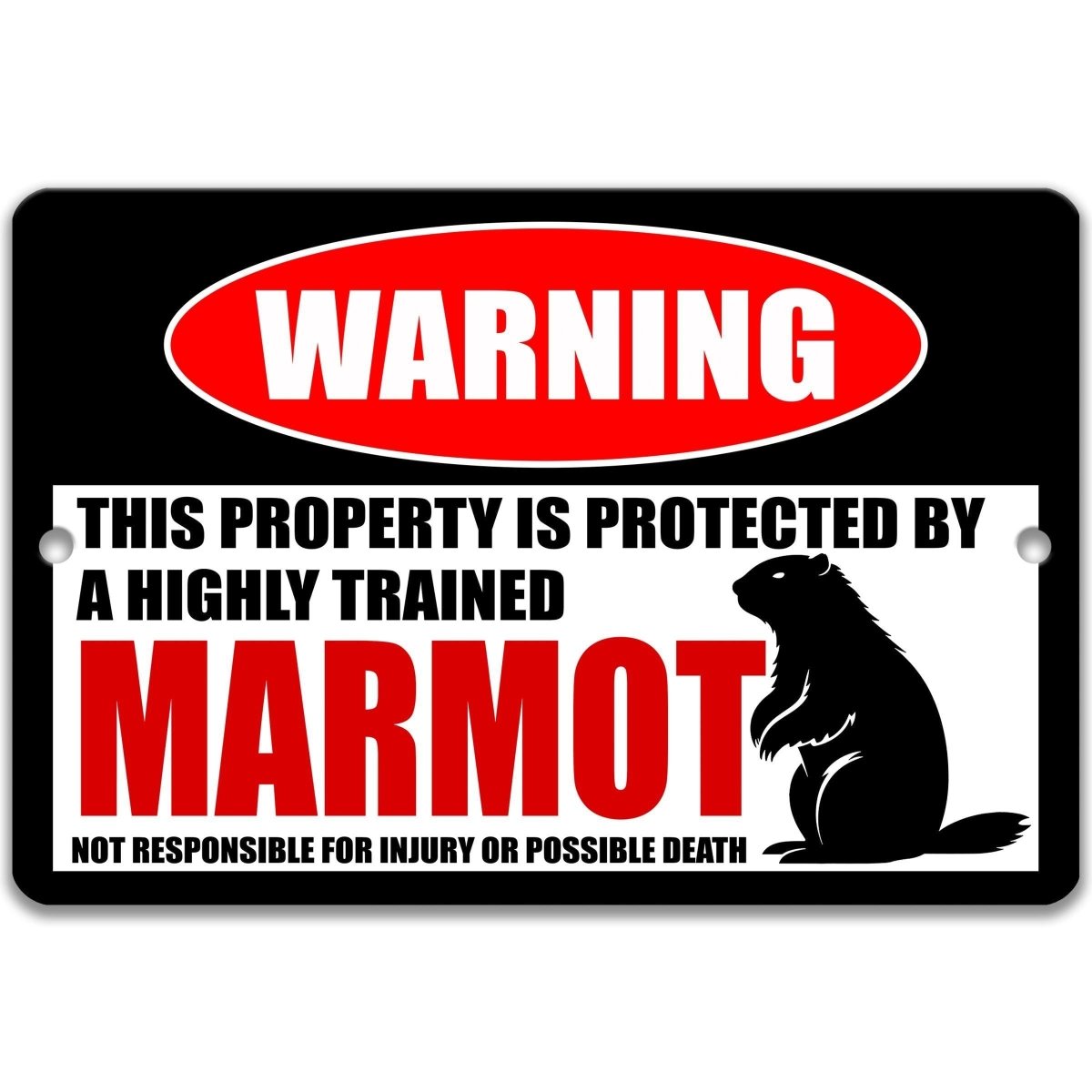 Highly Trained Marmot metal warning sign announcing the property is protected by a highly trained marmot