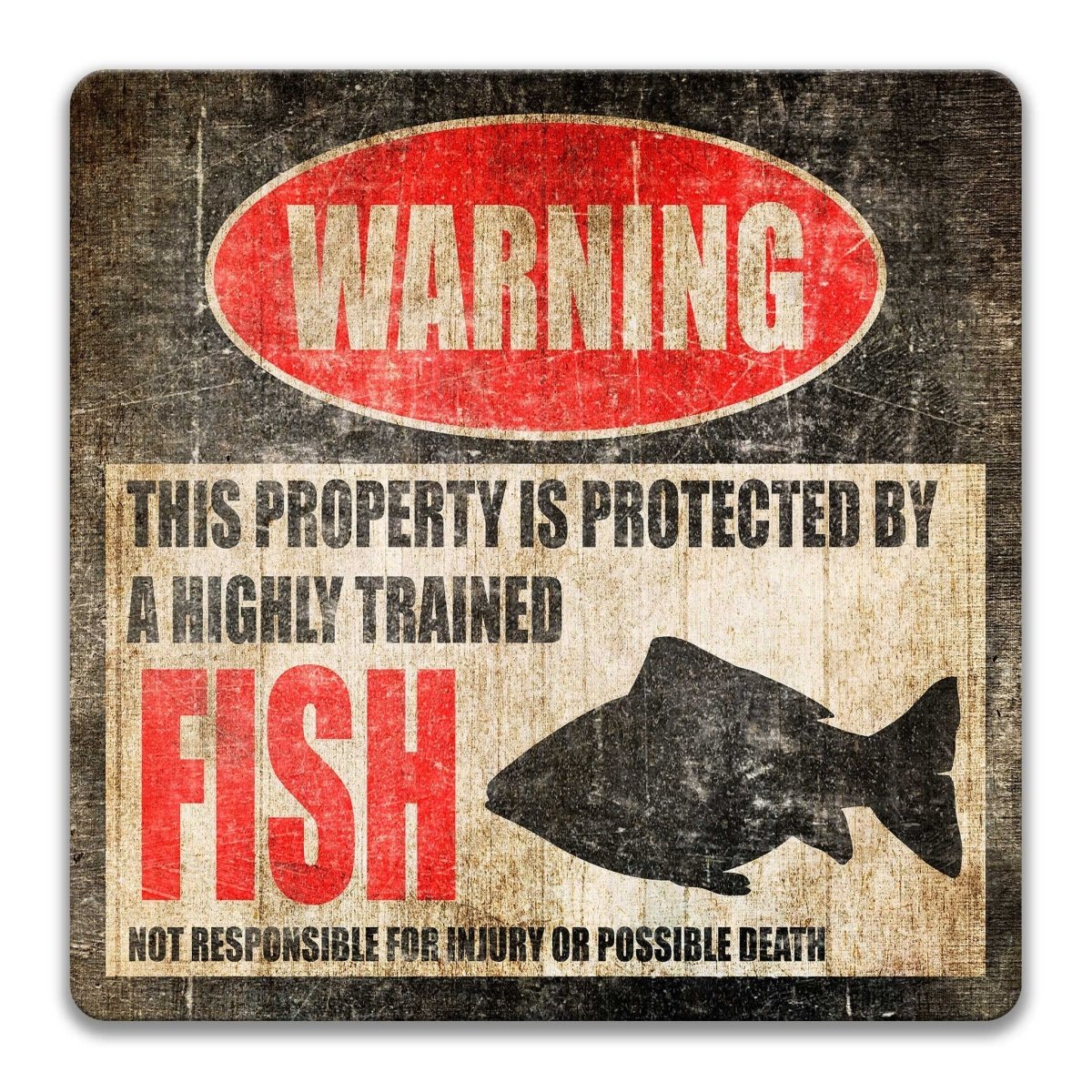 Fish property warning sign, novelty Fish-owner gag, highly trained Fish joke with fish silhouette