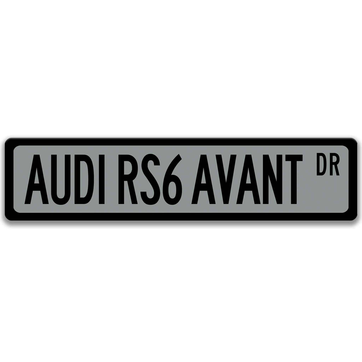 Gray Audi RS6 Avant DR aluminum street sign with black lettering