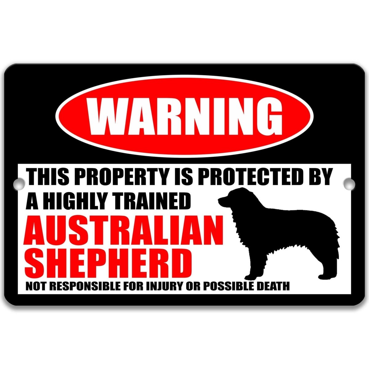 Australian Shepherd warning metal sign, Australian Shepherd dog silhouette beside bold red WARNING lettering, 'not responsible for injury or possible death'