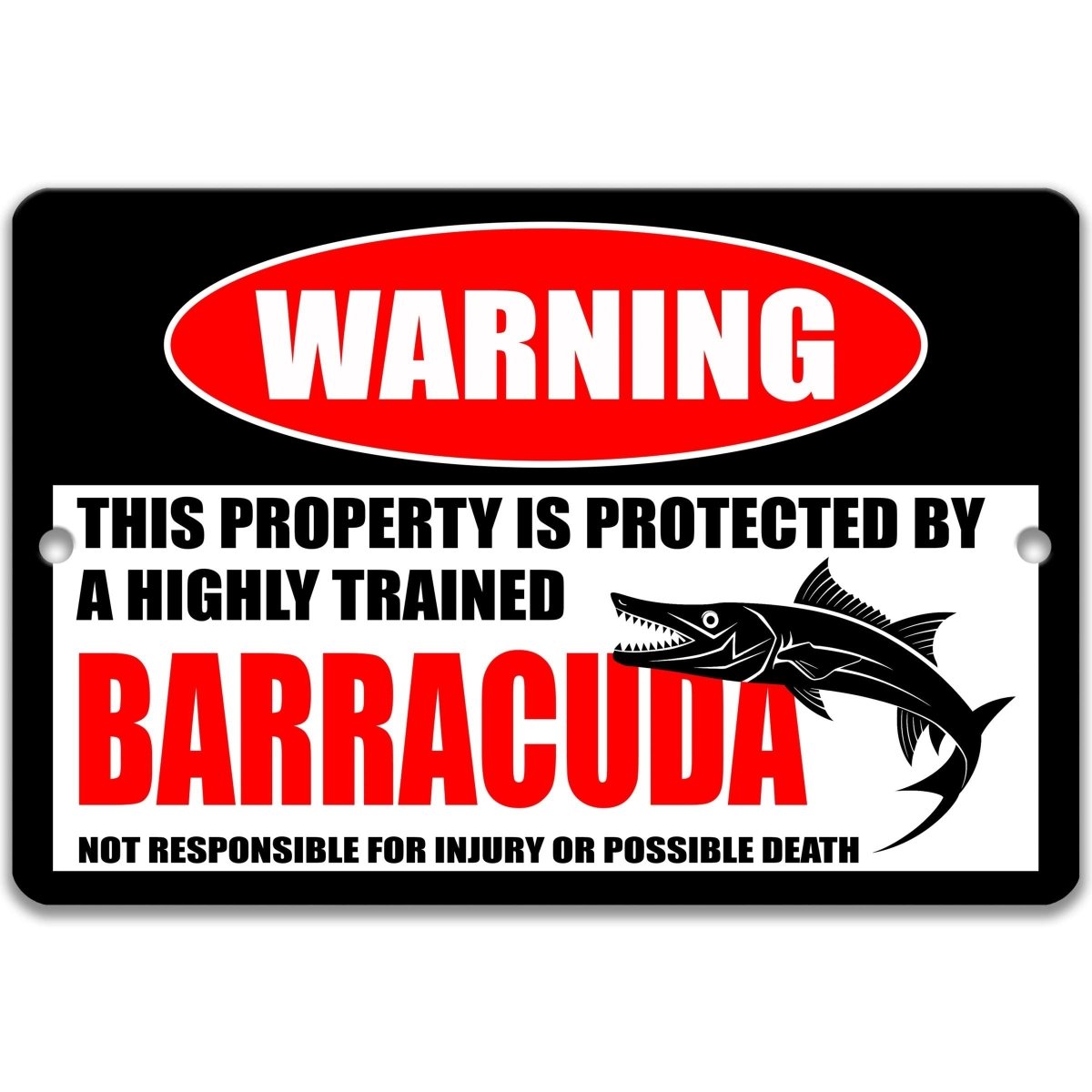 Barracuda warning metal sign, barracuda silhouette beside bold red WARNING lettering, 'not responsible for injury or possible death'